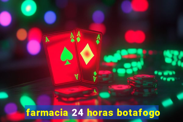 farmacia 24 horas botafogo